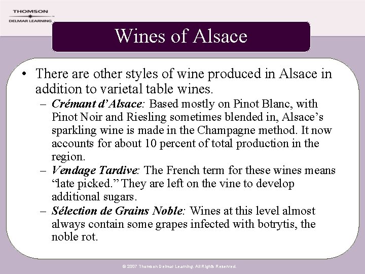 Wines of Alsace • There are other styles of wine produced in Alsace in