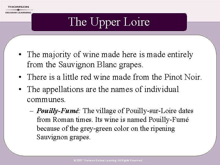 The Upper Loire • The majority of wine made here is made entirely from
