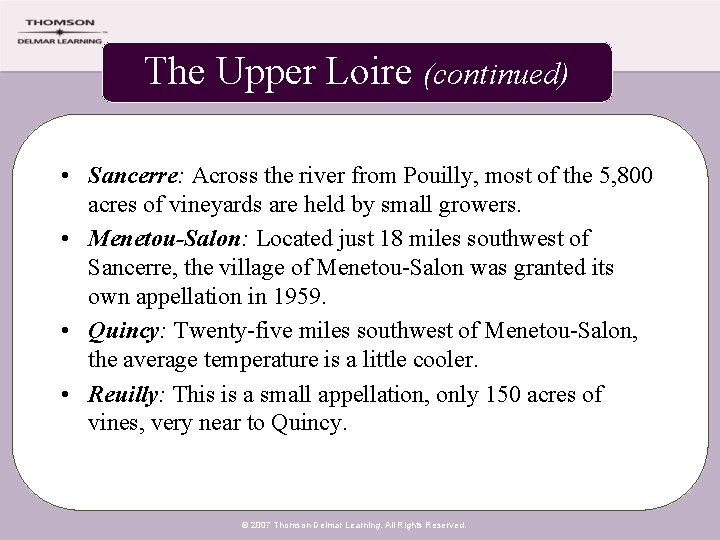 The Upper Loire (continued) • Sancerre: Across the river from Pouilly, most of the