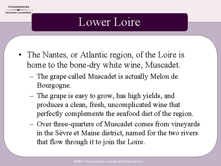 Lower Loire • The Nantes, or Atlantic region, of the Loire is home to