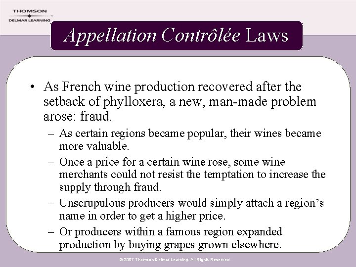 Appellation Contrôlée Laws • As French wine production recovered after the setback of phylloxera,