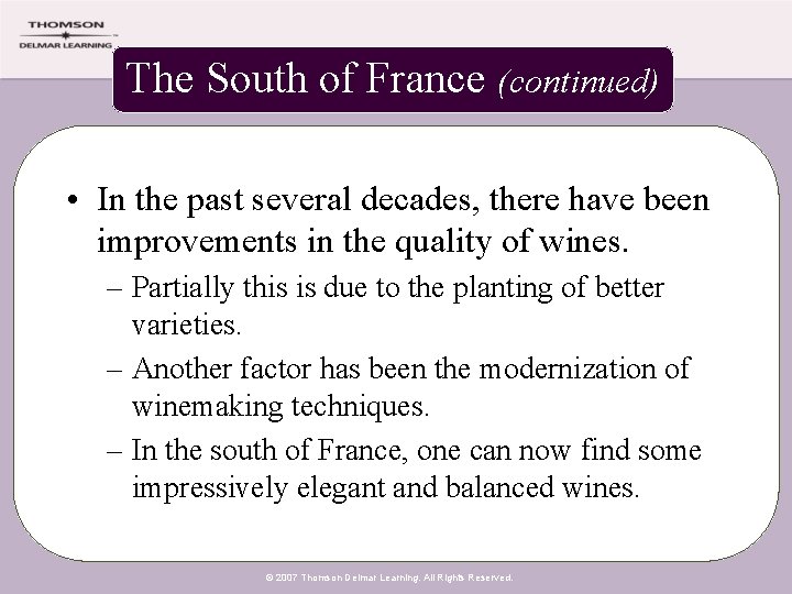 The South of France (continued) • In the past several decades, there have been