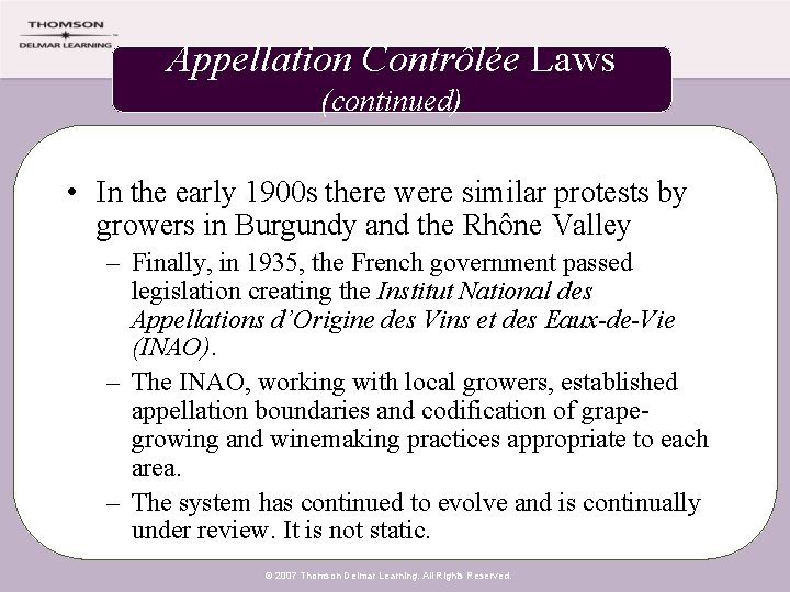 Appellation Contrôlée Laws (continued) • In the early 1900 s there were similar protests