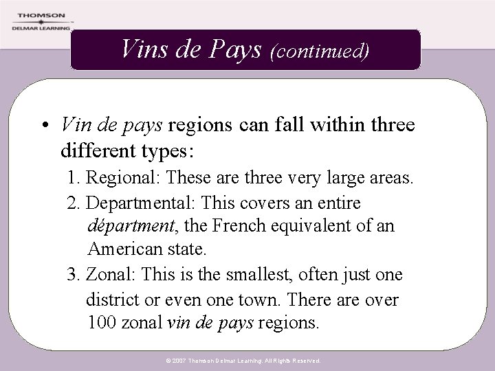 Vins de Pays (continued) • Vin de pays regions can fall within three different