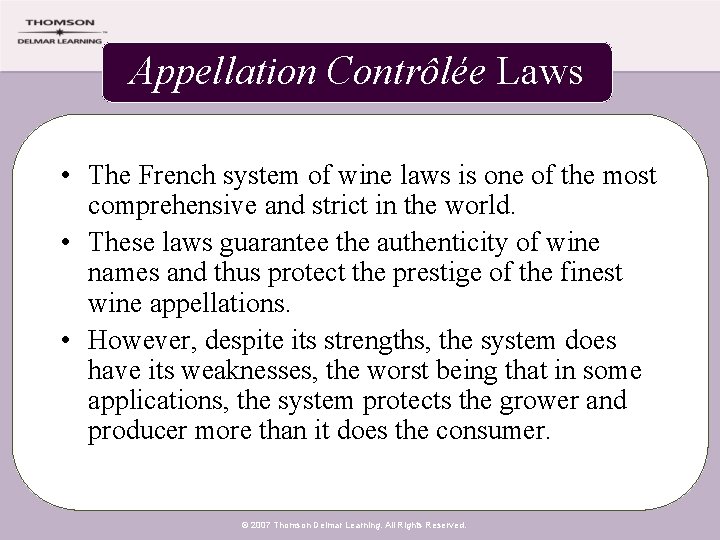 Appellation Contrôlée Laws • The French system of wine laws is one of the