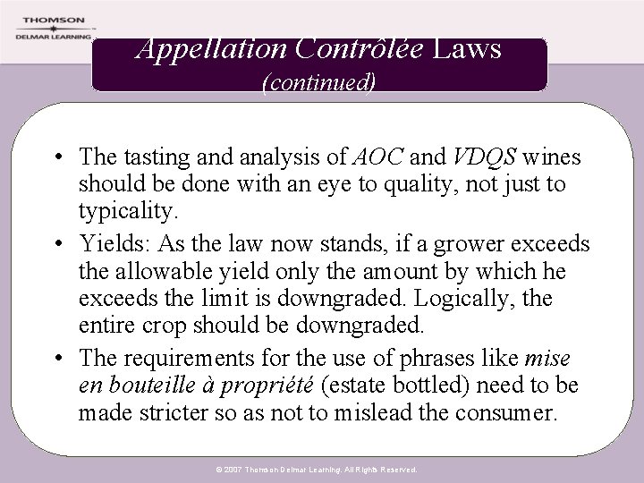 Appellation Contrôlée Laws (continued) • The tasting and analysis of AOC and VDQS wines