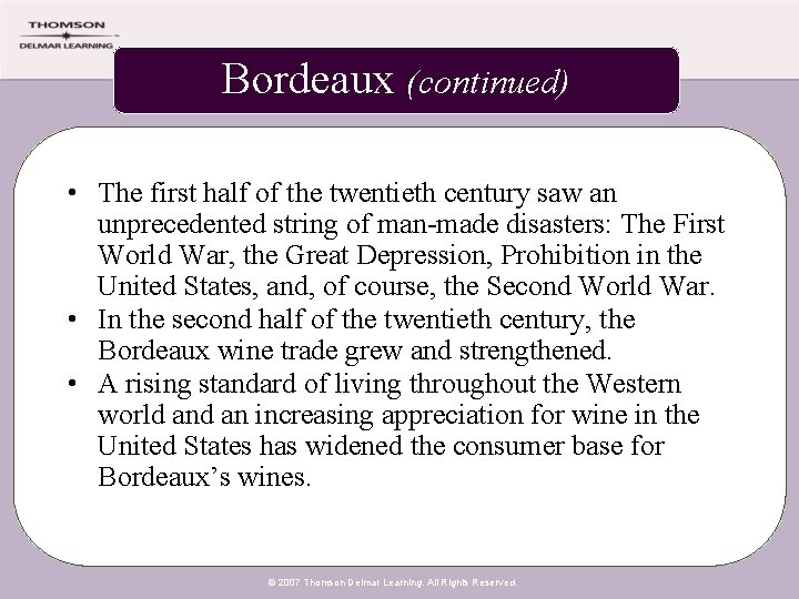 Bordeaux (continued) • The first half of the twentieth century saw an unprecedented string