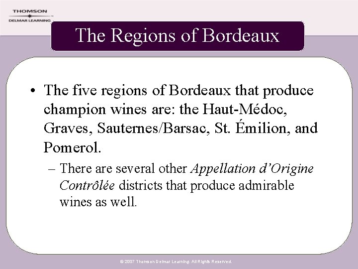 The Regions of Bordeaux • The five regions of Bordeaux that produce champion wines