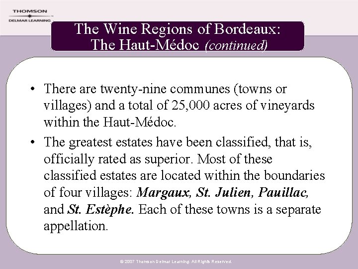 The Wine Regions of Bordeaux: The Haut-Médoc (continued) • There are twenty-nine communes (towns