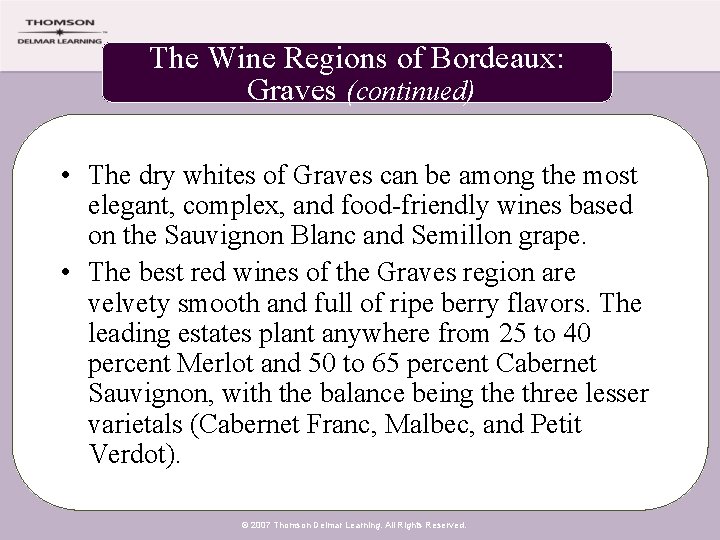 The Wine Regions of Bordeaux: Graves (continued) • The dry whites of Graves can