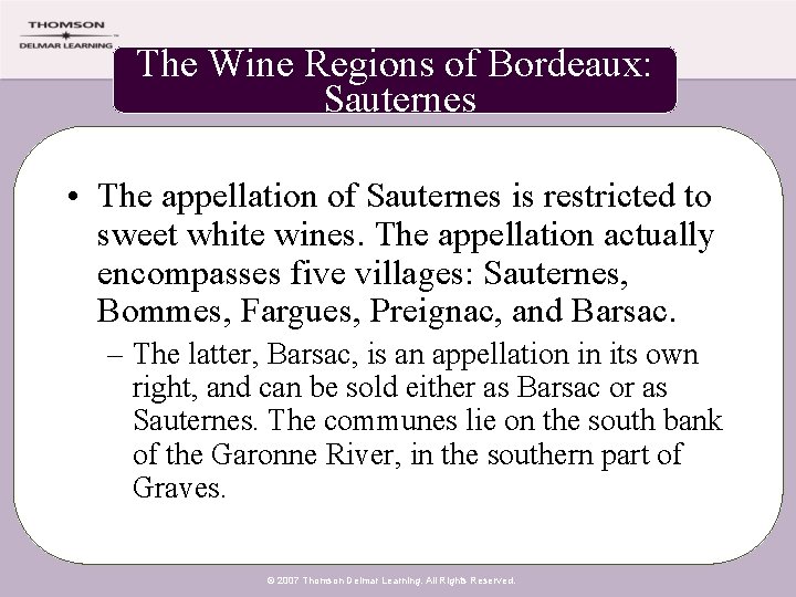 The Wine Regions of Bordeaux: Sauternes • The appellation of Sauternes is restricted to