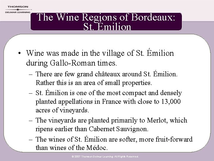 The Wine Regions of Bordeaux: St. Émilion • Wine was made in the village