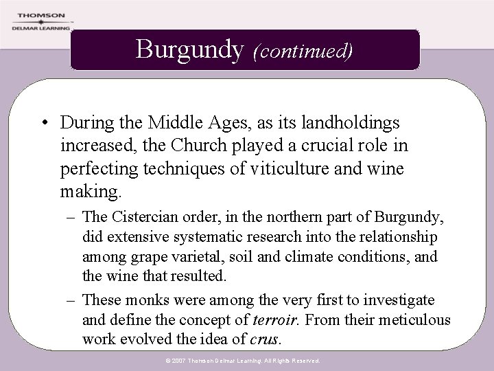 Burgundy (continued) • During the Middle Ages, as its landholdings increased, the Church played