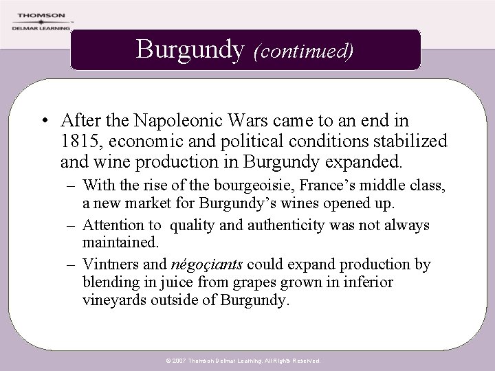 Burgundy (continued) • After the Napoleonic Wars came to an end in 1815, economic