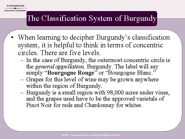 The Classification System of Burgundy • When learning to decipher Burgundy’s classification system, it