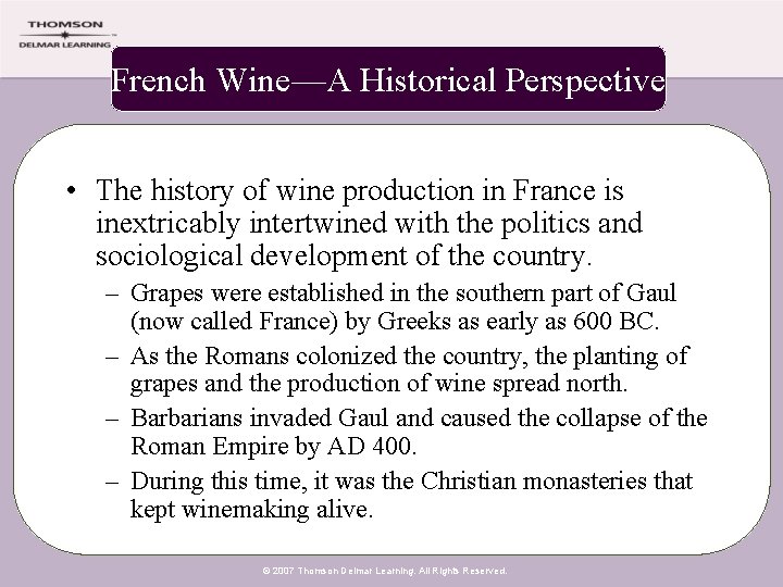 French Wine—A Historical Perspective • The history of wine production in France is inextricably