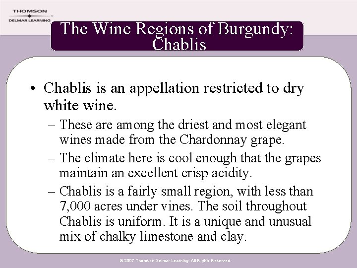 The Wine Regions of Burgundy: Chablis • Chablis is an appellation restricted to dry