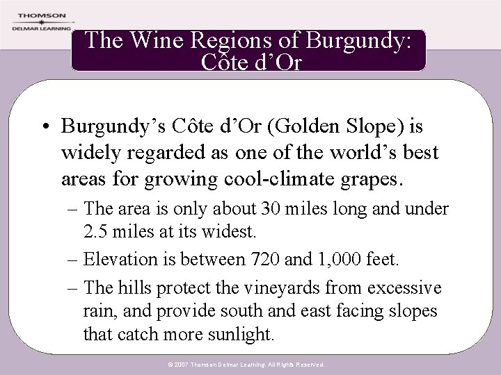 The Wine Regions of Burgundy: Côte d’Or • Burgundy’s Côte d’Or (Golden Slope) is