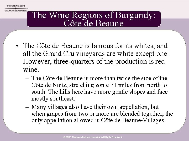 The Wine Regions of Burgundy: Côte de Beaune • The Côte de Beaune is