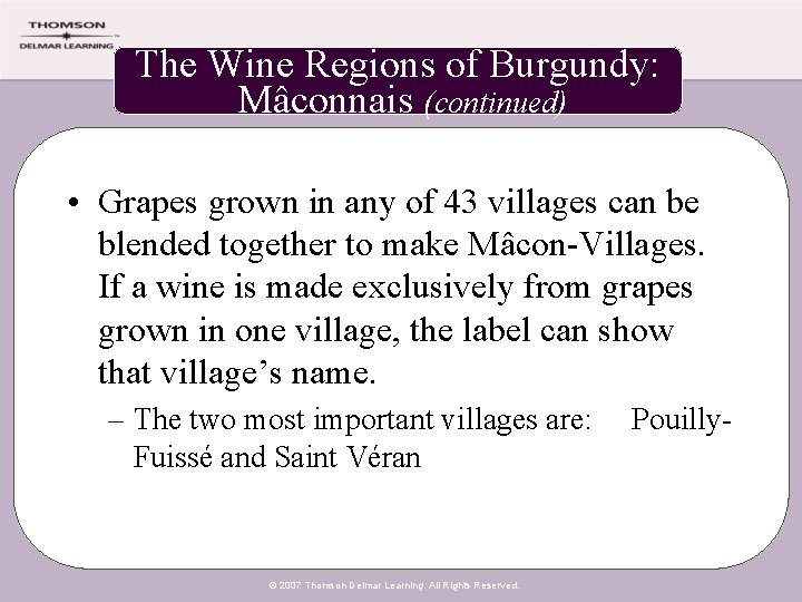 The Wine Regions of Burgundy: Mâconnais (continued) • Grapes grown in any of 43