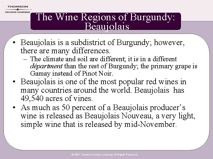 The Wine Regions of Burgundy: Beaujolais • Beaujolais is a subdistrict of Burgundy; however,