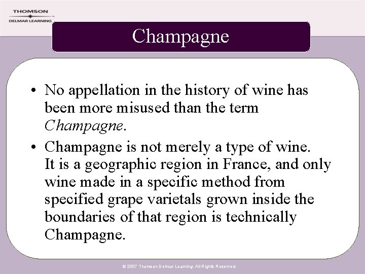 Champagne • No appellation in the history of wine has been more misused than