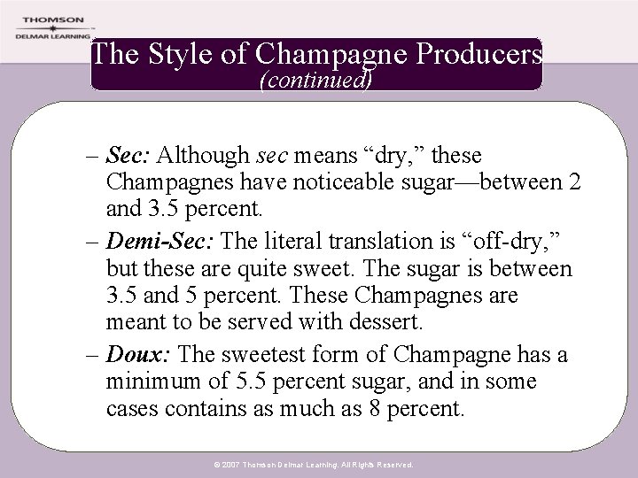 The Style of Champagne Producers (continued) – Sec: Although sec means “dry, ” these