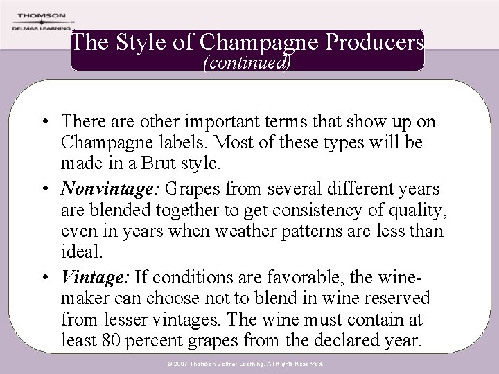 The Style of Champagne Producers (continued) • There are other important terms that show