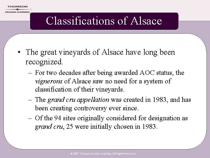 Classifications of Alsace • The great vineyards of Alsace have long been recognized. –