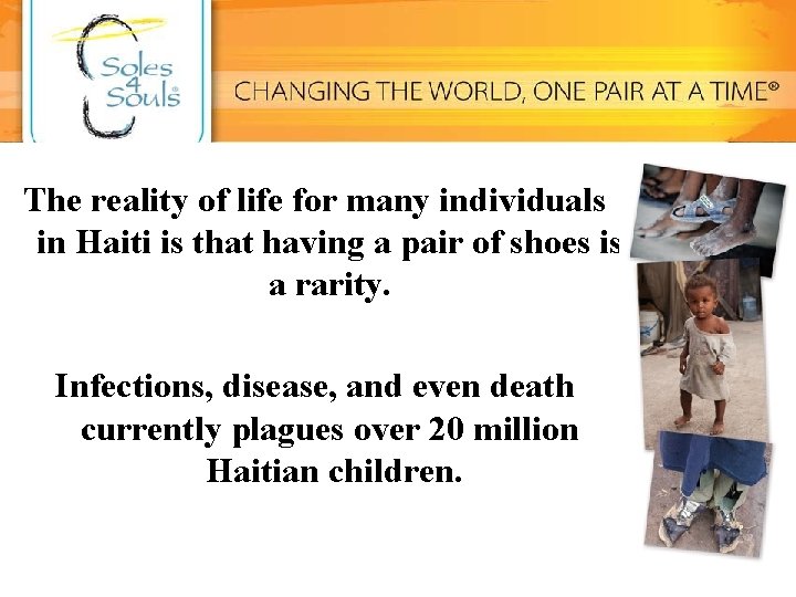 The reality of life for many individuals in Haiti is that having a pair