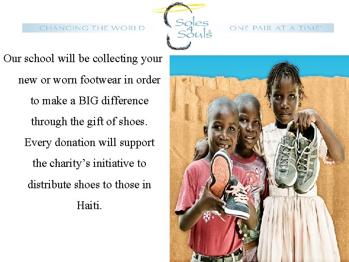 Our school will be collecting your new or worn footwear in order to make