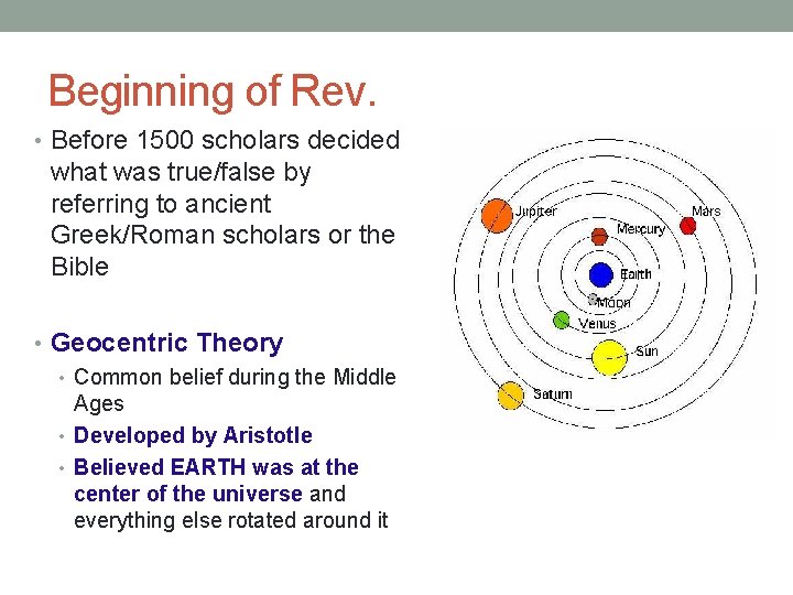 Beginning of Rev. • Before 1500 scholars decided what was true/false by referring to
