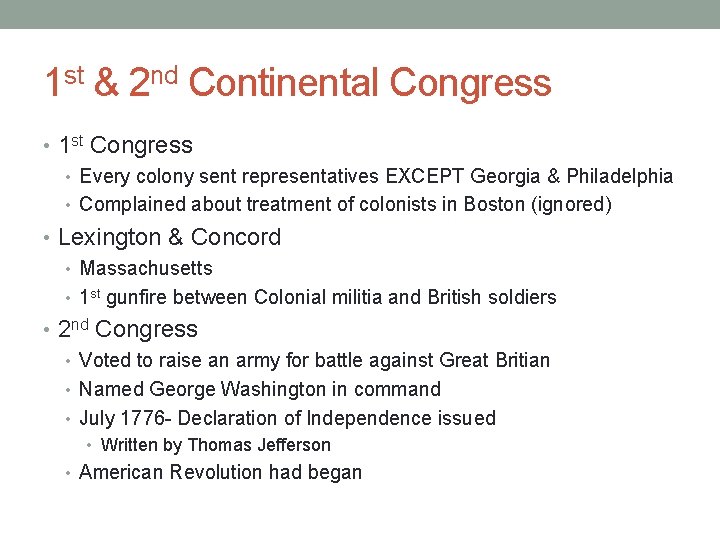 1 st & 2 nd Continental Congress • 1 st Congress • Every colony