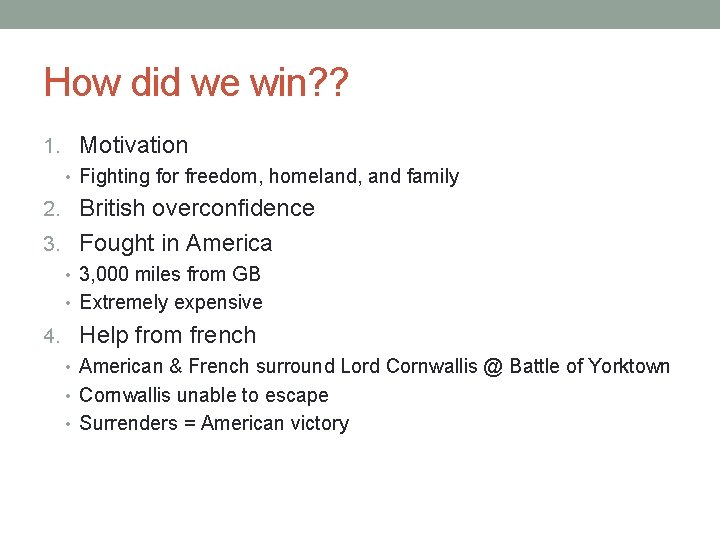 How did we win? ? 1. Motivation • Fighting for freedom, homeland, and family