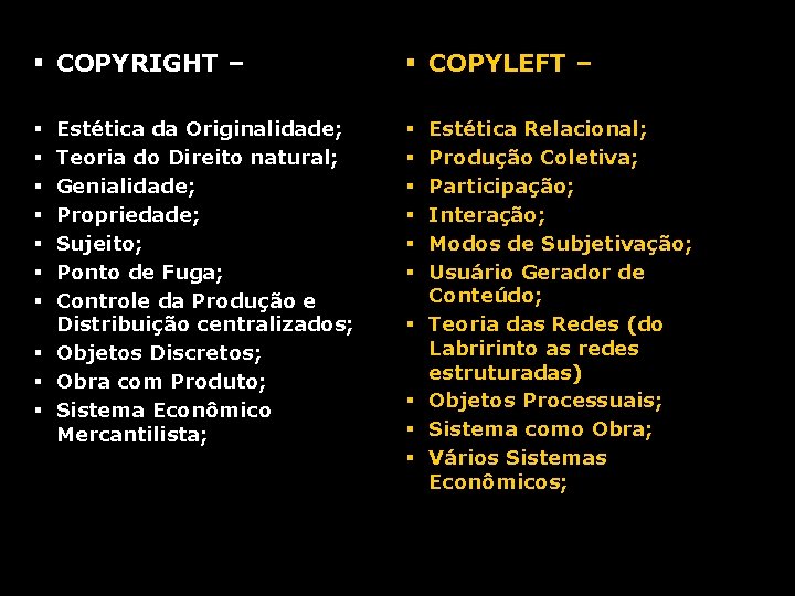 § COPYRIGHT – § COPYLEFT – Estética da Originalidade; Teoria do Direito natural; Genialidade;