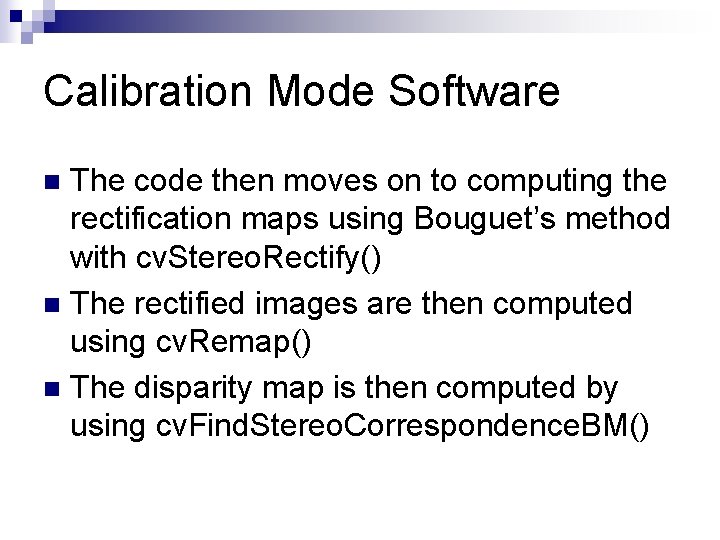 Calibration Mode Software The code then moves on to computing the rectification maps using