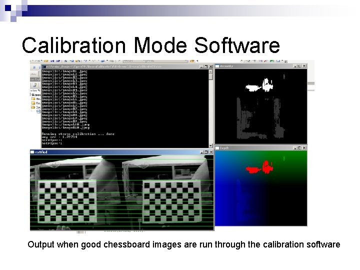 Calibration Mode Software Output when good chessboard images are run through the calibration software