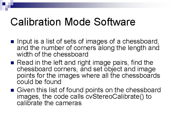 Calibration Mode Software n n n Input is a list of sets of images