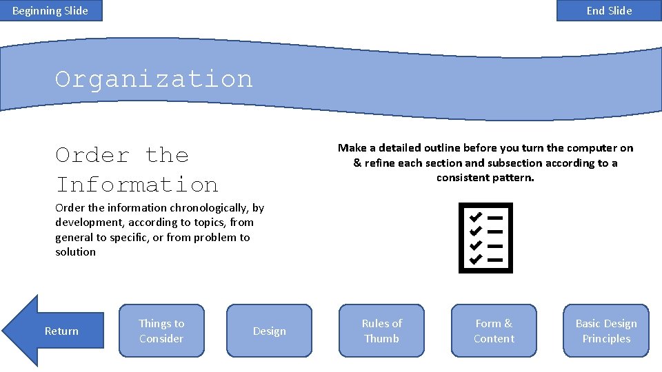 Beginning Slide End Slide Organization Make a detailed outline before you turn the computer
