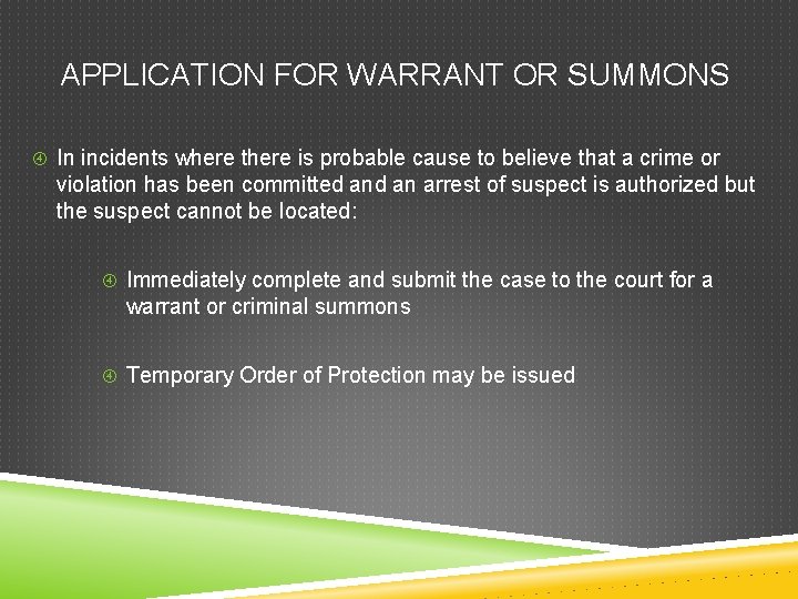 APPLICATION FOR WARRANT OR SUMMONS In incidents where there is probable cause to believe