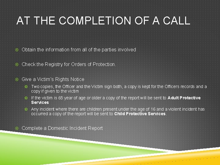 AT THE COMPLETION OF A CALL Obtain the information from all of the parties