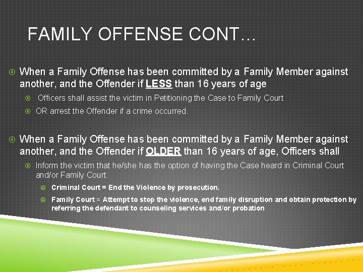 FAMILY OFFENSE CONT… When a Family Offense has been committed by a Family Member