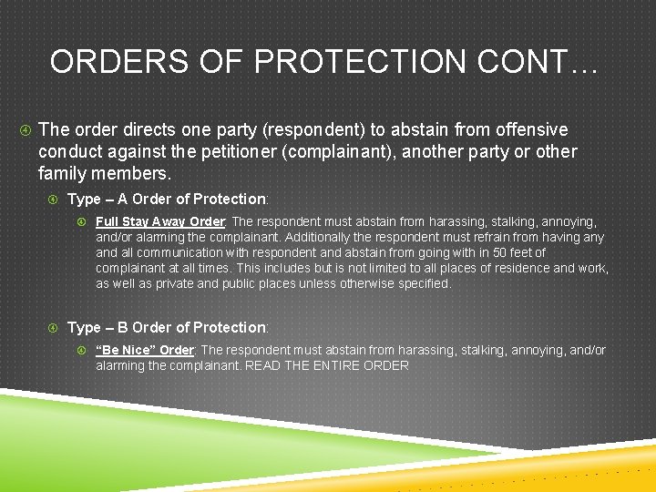 ORDERS OF PROTECTION CONT… The order directs one party (respondent) to abstain from offensive