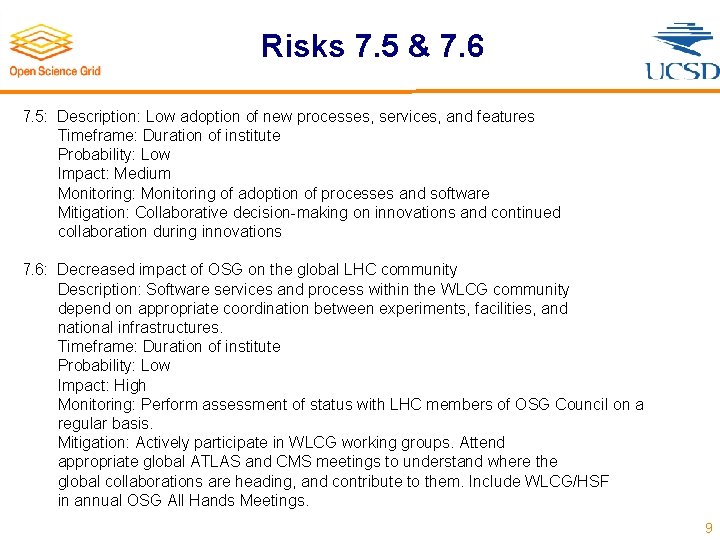 Risks 7. 5 & 7. 6 7. 5: Description: Low adoption of new processes,