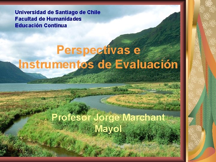 Universidad de Santiago de Chile Facultad de Humanidades Educación Continua Perspectivas e Instrumentos de