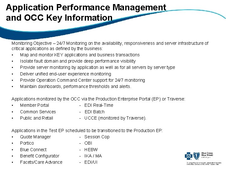Application Performance Management and OCC Key Information Monitoring Objective – 24/7 Monitoring on the