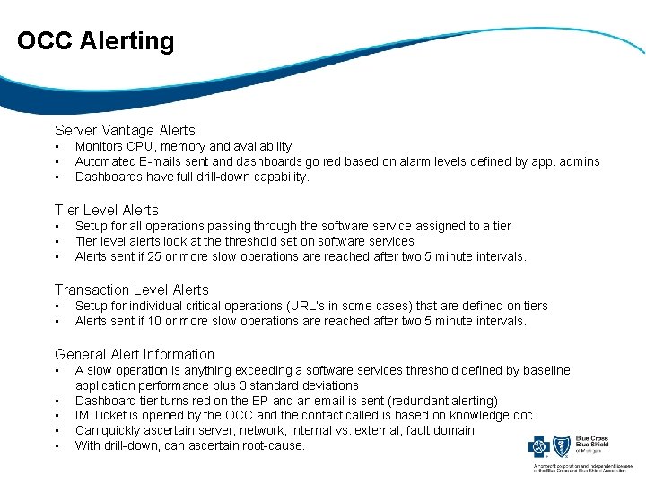 OCC Alerting Server Vantage Alerts • • • Monitors CPU, memory and availability Automated
