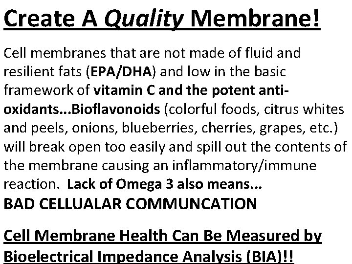 Create A Quality Membrane! Cell membranes that are not made of fluid and resilient