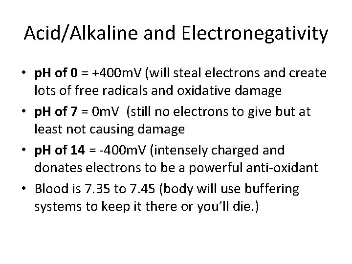 Acid/Alkaline and Electronegativity • p. H of 0 = +400 m. V (will steal