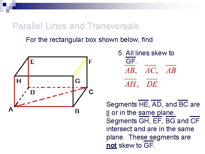 Parallel Lines and Transversals For the rectangular box shown below, find 5. All lines